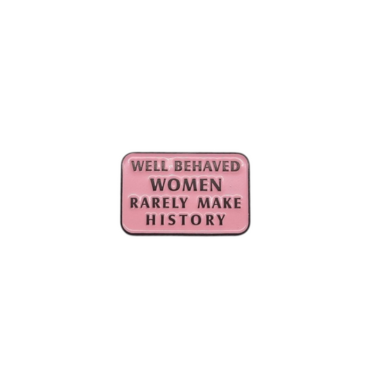 Pin well behaved woman