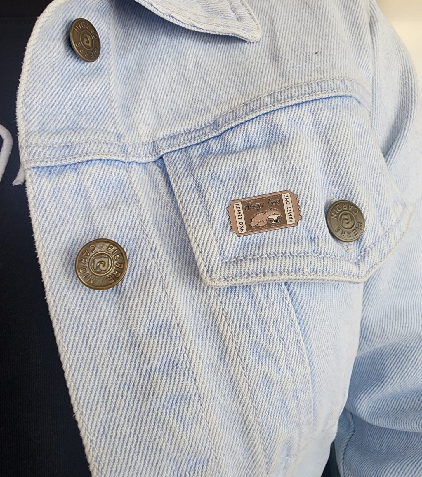 Pin ticket Always Tired