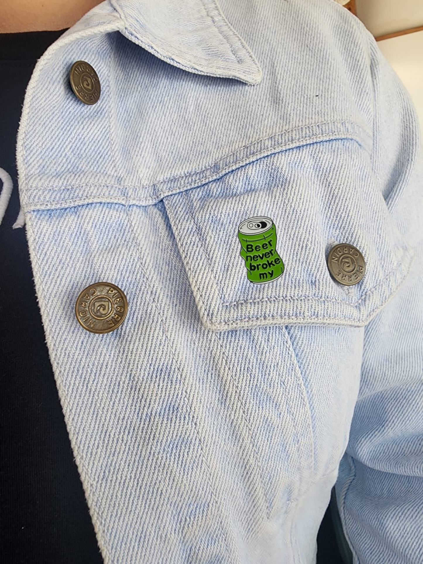 Pin beer never broke my