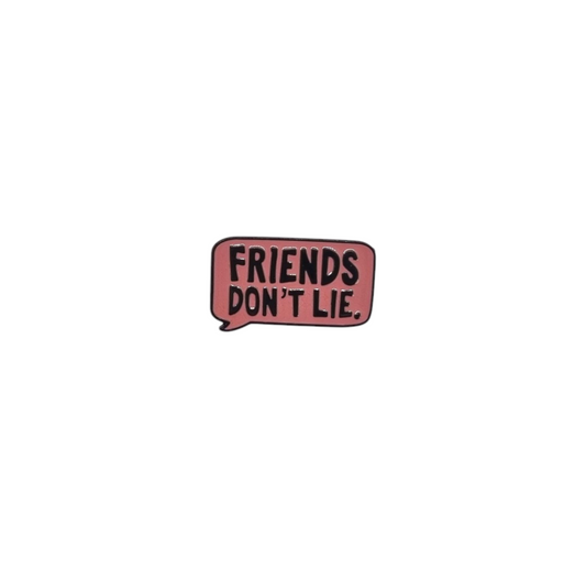 Pin friends don't lie